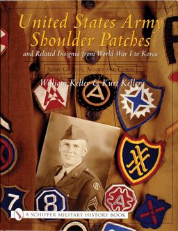 United States Army Shoulder Patches and Related Insignia from World War I to Korea Volume 3: Army Groups, Armies and Corps  9780764319211 Front Cover