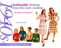 Fashionable Clothing from the Sears Catalogs Late 1940s  9780764319556 Front Cover
