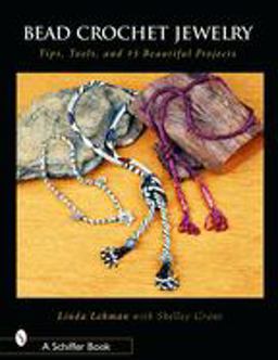 Bead Crochet Jewelry Tools, Tips, and 15 Beautiful Projects  9780764320231 Front Cover