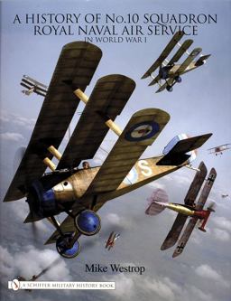 History of No. 10 Squadron Royal Naval Air Service in World War I  9780764320552 Front Cover