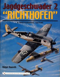 Jagdgeschwader 2 "Richthofen" A Photographic History  9780764320941 Front Cover
