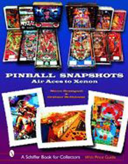 Pinball Snapshots Air Aces to Xenon  9780764321092 Front Cover