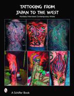 Tattooing from Japan to the West Horitaka Interviews Contemporary Artists  9780764321238 Front Cover