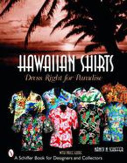 Hawaiian Shirts Dress Right for Paradise  9780764321436 Front Cover