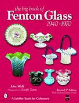 Big Book of Fenton Glass : 1940-1970 5th 9780764322433 Front Cover