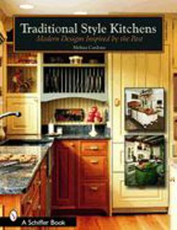 Traditional Style Kitchens Modern Designs Inspired by the Past  9780764322853 Front Cover