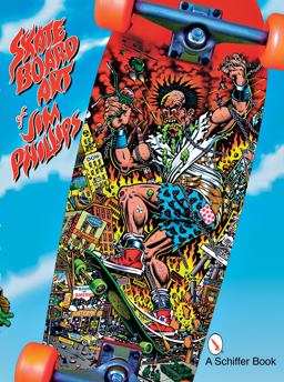Skateboard Art of Jim Phillips  9780764328077 Front Cover
