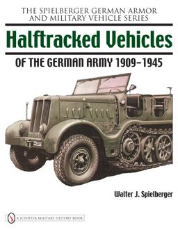 Halftracked Vehicles of the German Army 1909-1945  9780764329425 Front Cover