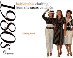 Mid-1980s Fashionable Clothing from the Sears Catalogs  9780764329609 Front Cover