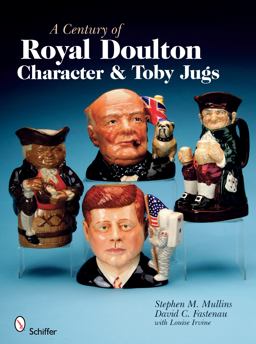 Century of Royal Doulton Character and Toby Jugs  9780764329739 Front Cover