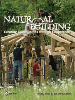 Natural Building Creating Communities Through Cooperation  9780764330391 Front Cover