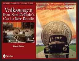 Hitler's Chariots Volume Three Volkswagen - from Nazi People's Car to New Beetle  9780764337536 Front Cover