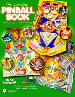 Complete Pinball Book Collecting the Game and Its History 3rd 9780764337857 Front Cover