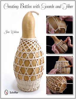 Creating Bottles with Gourds and Fiber  9780764338663 Front Cover