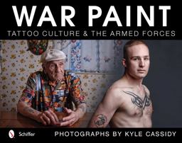 War Paint Tattoo Culture and the Armed Forces  9780764340864 Front Cover