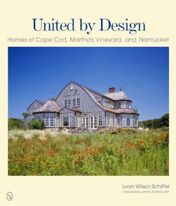 United by Design Homes of Cape Cod, Martha's Vineyard, and Nantucket  9780764341120 Front Cover