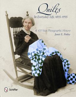 Quilts in Everyday Life, 1855-1955 A 100-Year Photographic History  9780764342165 Front Cover