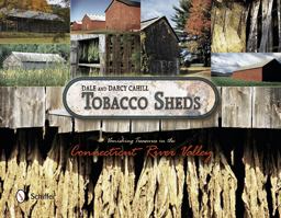 Tobacco Sheds Vanishing Treasures in the Connecticut River Valley  9780764343261 Front Cover