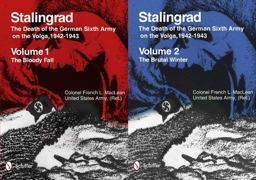 Stalingrad: the Death of the German Sixth Army on the Volga, 1942-1943 Volume 1: the Bloody Fall * Volume 2: the Brutal Winter  9780764343438 Front Cover