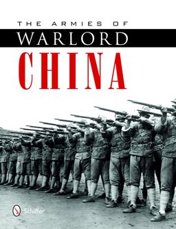 Armies of Warlord China 1911-1928  9780764343452 Front Cover