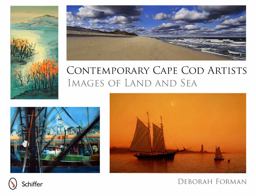 Contemporary Cape Cod Artists: Images of Land and Sea Contemporary Cape Cod Artists: Images of Land and Sea