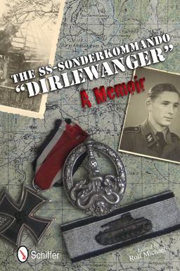 SS-Sonderkommando Dirlewanger : a Memoir A Memoir  9780764344794 Front Cover