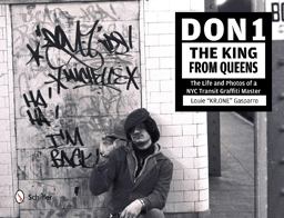 Don1, the King from Queens The Life and Photos of a NYC Transit Graffiti Master  9780764345005 Front Cover