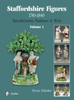 Staffordshire Figures 1780 to 1840 Manufacturers, Pastimes, and Work  9780764345371 Front Cover