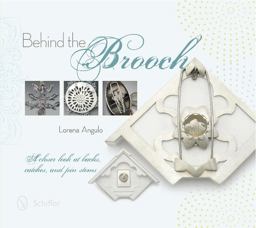 Behind the Brooch A Closer Look at Backs, Catches, and Pin Stems  9780764345593 Front Cover