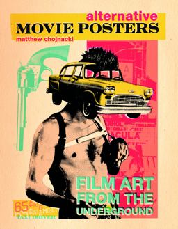 Alternative Movie Posters Film Art from the Underground  9780764345661 Front Cover