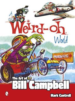 Weird-Oh World The Art of Bill Campbell  9780764346484 Front Cover
