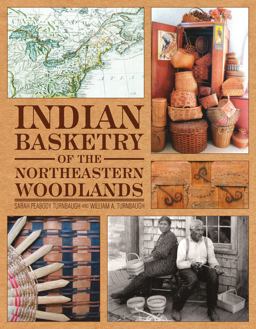 Indian Basketry of the Northeastern Woodlands Indian Basketry of the Northeastern Woodlands