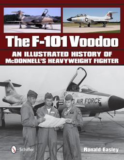 F-101 Voodoo An Illustrated History of Mcdonnell's Heavyweight Fighter  9780764347993 Front Cover