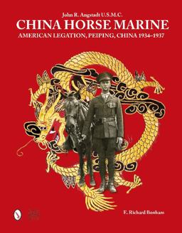 China Horse Marine John R. Angstadt U. S. M. C. American Legation, Peiping China, 1934-1937  9780764348907 Front Cover