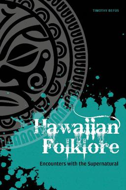 Hawaiian Folklore Encounters with the Supernatural  9780764349447 Front Cover