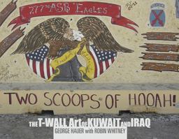 Two Scoops of Hooah! The T-Wall Art of Kuwait and Iraq  9780764349508 Front Cover