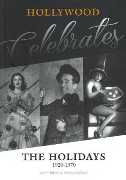 Hollywood Celebrates the Holidays 1920-1970  9780764349645 Front Cover