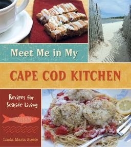 Meet Me in My Cape Cod Kitchen Recipes for Seaside Living  9780764349843 Front Cover