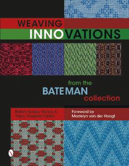 Weaving Innovations from the Bateman Collection  9780764349911 Front Cover