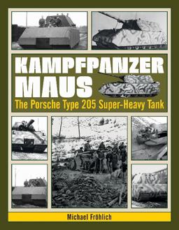 Kampfpanzer Maus The Porsche Type 205 Super-Heavy Tank  9780764350788 Front Cover
