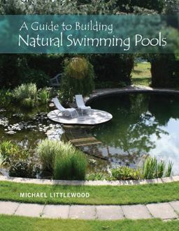 Guide to Building Natural Swimming Pools  9780764350832 Front Cover