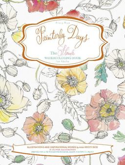Painterly Days The Flower Watercoloring Book for Adults  9780764350917 Front Cover