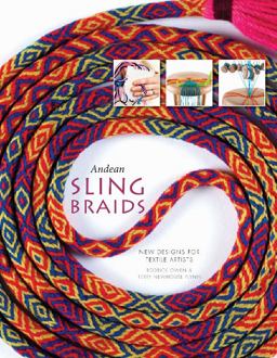 Andean Sling Braids New Designs for Textile Artists  9780764351037 Front Cover