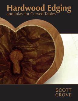 Hardwood Edging and Inlay for Curved Tables  9780764351181 Front Cover