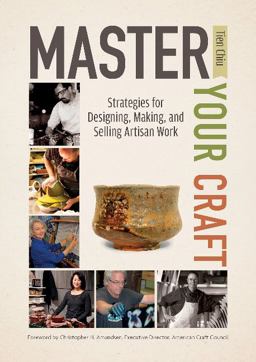 Master Your Craft Strategies for Designing, Making, and Selling Artisan Work  9780764351457 Front Cover