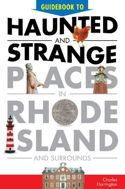 Guidebook to Haunted and Strange Places in Rhode Island and Surrounds  9780764351952 Front Cover