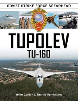 Tupolev Tuâ€‘160 Soviet Strike Force Spearhead  9780764352041 Front Cover