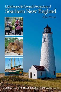 Lighthouses and Coastal Attractions of Southern New England Connecticut, Rhode Island, and Massachusetts  9780764352454 Front Cover