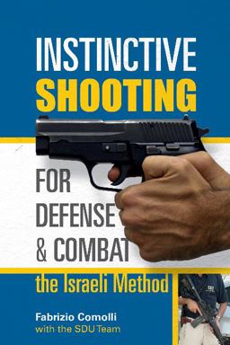 Instinctive Shooting for Defense and Combat The Israeli Method  9780764353116 Front Cover