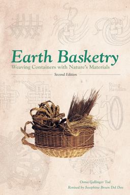Earth Basketry, 2nd Edition Weaving Containers with Nature's Materials 2nd 9780764353437 Front Cover